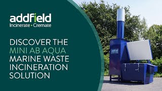 Discover the MINI AB AQUA - Marine Waste Incineration Solution