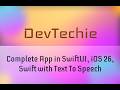 Complete App in SwiftUI, Swift with Text To Speech