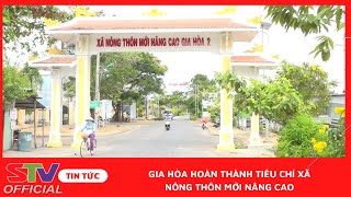 STV - Gia Hòa hoàn thành tiêu chí xã Nông thôn mới nâng cao