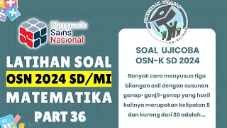 PART 36 LATIHAN SOAL OSN SD 2024 MATEMATIKA | UJICOBA OSN-K 2024 |  PREDIKSI OSN SD/MI 2024#KSN #OSN