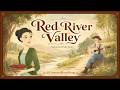 Red River Valley - ILLUSTRATED - American Folk Song