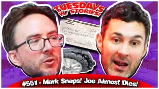 Mark Snaps! Joe Almost Dies! | Tuesdays With Stories #551 w/ Mark Normand & Joe List