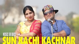 Sun Kachi Kachnar | सुण काची कचनार | Haryanvi Dj Song 2016 |Raju Punjabi | VR Bros