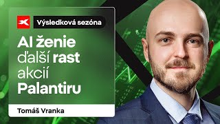 Výsledková sezóna s XTB: Akcie Palantiru od miním rastú už o 700 %. Je extrémne ocenenie zaslúžené?