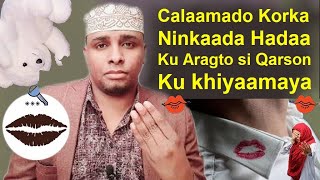 4 Calaamadod ninkaada Hada ku Aragto korkisa si Qarsoon ayu khiyaana kugu samaynaya iska ilaali