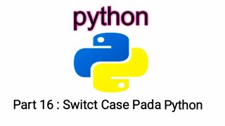 Python Tutorial #16 - Switch case pada python