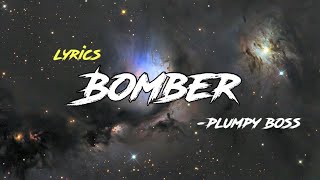 Bomber - Plumpy Boss lyrics