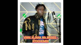 kyochomin by Vinni kijana wa mosee