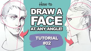 EASY WAY to Draw Faces at ANY ANGLE! (Face Drawing Tutorial #2)