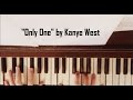 Only One - Piano Cover Version (Kanye West ft. Paul McCartney) With Sheet Music + Chords