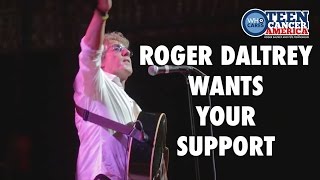 Roger Daltrey Wants Your Support for the Teen Cancer America's Road Rebellion
