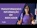 Como transformar informações em indicadores - Gestão da Qualidade e Excelência