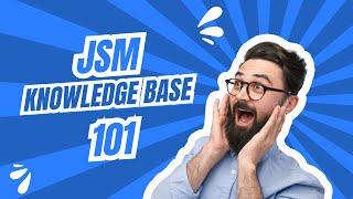 JSM Knowledge Base 101