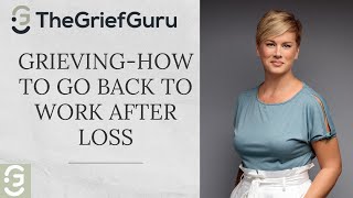 Returning to Work After Loss
