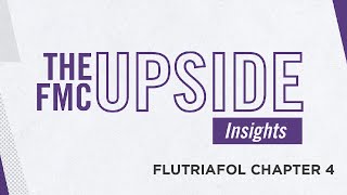 FMC Upside Insights: Flutriafol Chapter 4