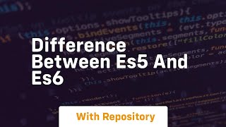 difference between es5 and es6
