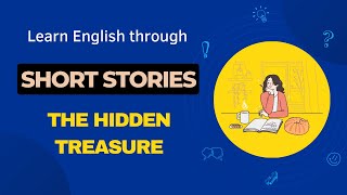 Learn English through the stories - The Hidden Treasure