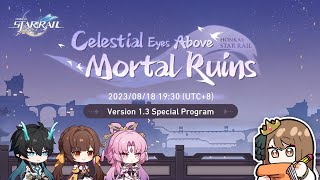 Version 1.3 "Celestial Eyes Above Mortal Ruins" Special Program REACTION | Honkai: Star Rail