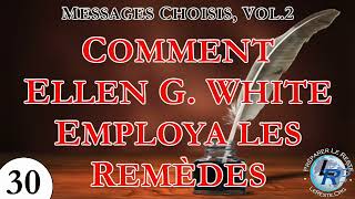 Messages Choisis, Vol.2 — 30) Comment Ellen G  White Employa les Remèdes