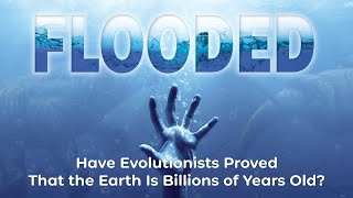 Have Evolutionists Proved That the Earth Is Billions of Years Old?