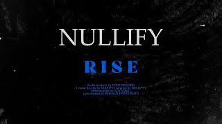 Nullify - Rise (Official Lyric Video)