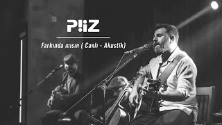 Piiz - Farkında mısın ? (Canlı Akustik)