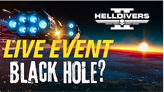 Helldivers 2 LIVE EVENT BLACK HOLE