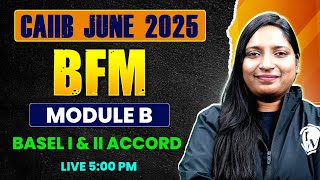 CAIIB BFM June 2025 | BFM Module B | Basel I and Basel II Accord | by Manvi Ma'am