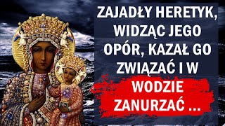 Jak Matka Boska Częstochowska ratowała swoich wiernych na morzach i rzekach ? Cuda Matki Bożej