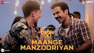 Maange Manzooriyan - Badhaai Do | Rajkummar Rao, Bhumi Pednekar| Maalavika Manoj, Khamosh S, Azeem S