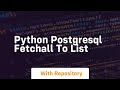 python postgresql fetchall to list