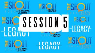 Legacy 2024: The Shout | Session 5 with Ps. Paul Dennison