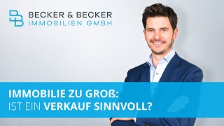 Immobilie zu groß: Ist ein Verkauf sinnvoll?