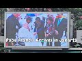 Pope Francis Arrives in Jakarta