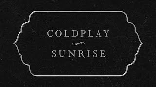 Coldplay - Sunrise (Official Lyric Video)