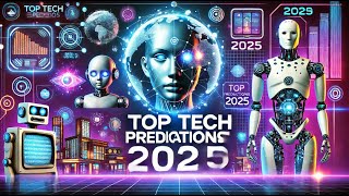 Top Technology Predictions for 2025