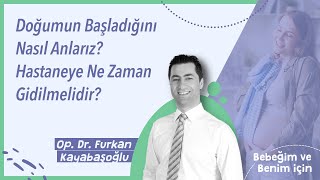 Doğumun Başladığını Nasıl Anlarız? | Hastaneye Ne Zaman Gidilmelidir? | Op. Dr. Furkan Kayabaşoğlu