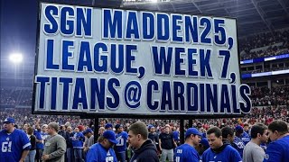 SGN Madden Franchise 2025: Week 7 Titans @ Cardinals