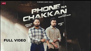 Phone Na Chakkan (Official Music Video) Shavy Vik | Bhaana Sidhu | The Kidd | Punjabi Song 2023
