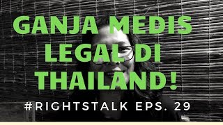 #RightsTalk Eps. 29 - Kitty Chopaka - Thailand Legalkan Ganja Medis, Kok Bisa? (Subs: Ina)