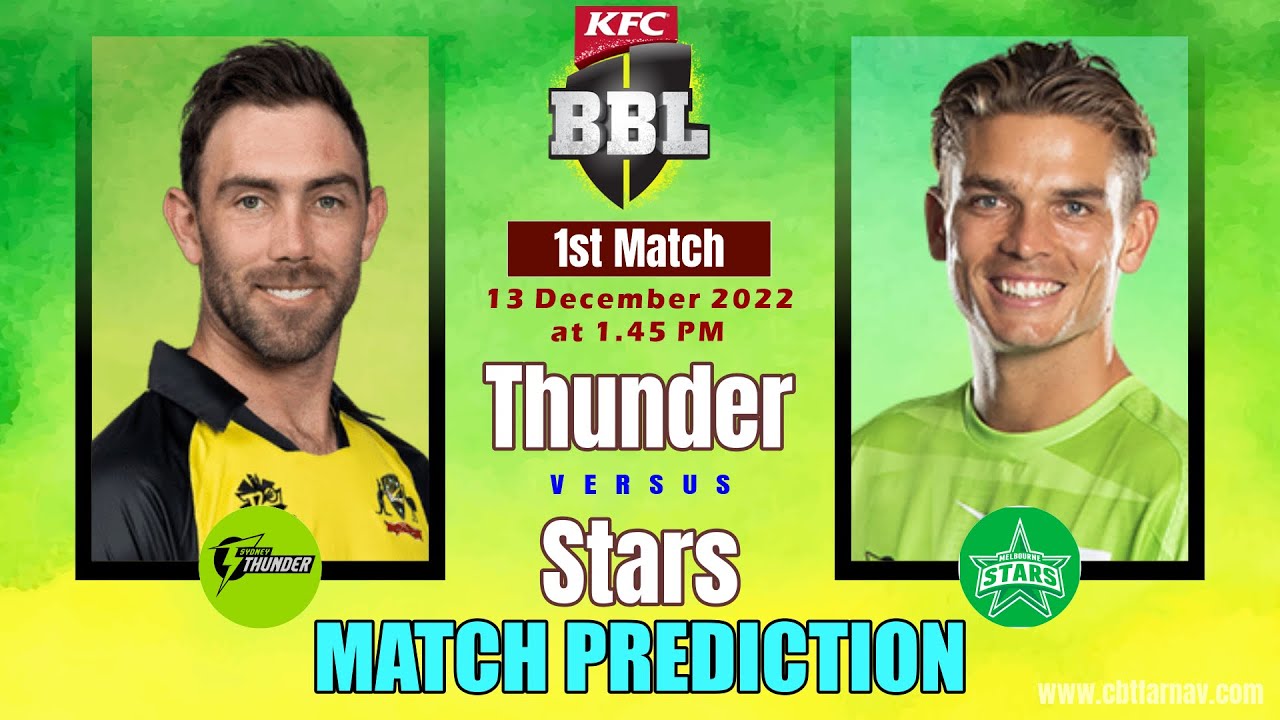 Sydney Thunder Vs Melbourne Stars 1st BBL T20 Match Prediction Today ...