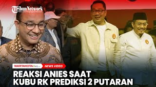 Reaksi Anies Ketika Kubu RK Prediksi Pilkada Jakarta 2 Putaran