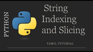 String Indexing and String Slicing Python | Python Tutorial in Tamil