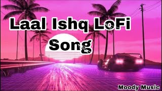 Laal Ishq  Lofi Remake  Bollywood Arijit Singh Midnight Chill Vibes Aesthetic Music !! Moody