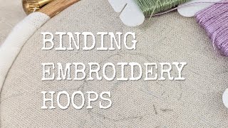 How to Bind Embroidery Hoops | Lorna's Embroidery Tips