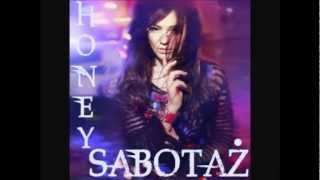 Honey - Sabotaż