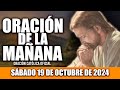 ORACION DE LA MAÑANA DE HOY SÁBADO 19 DE OCTUBRE DE 2024| Oración Católica