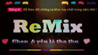 Dj Ghen \u0026 Yêu là tha thu remix 2017