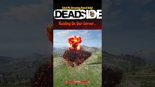 EPIC Deadside Raid: Tiny Raid vs. Our Massive, Noisy, Endless Assault! #Deadside #EpicRaid