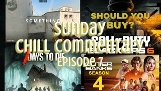 Should you buy Black Ops 6? SBMM, Outer Banks S4 & Channel Updates | Sunday Chill Commentary Ep. 7